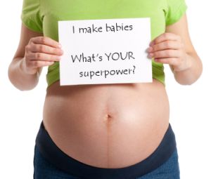 I make babies. What's YOUR superpower?